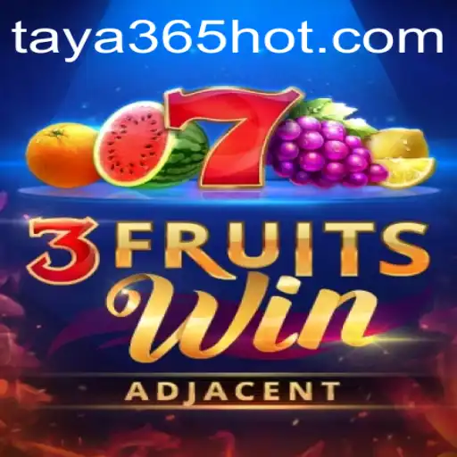 Exploring the Exciting World of 3FruitsWin on TAYA365.COM