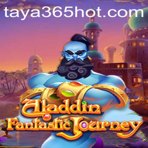 Discover the Enchantment of Aladdin with TAYA365.COM