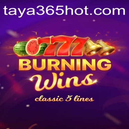 Explore the Thrills of BurningWins on TAYA365.COM