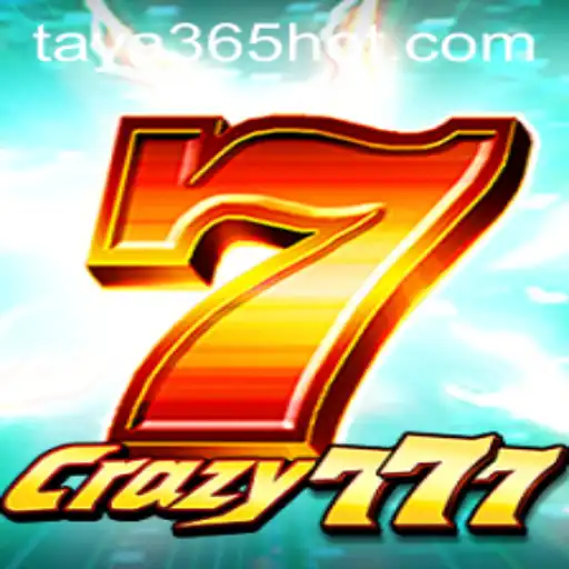 Exploring the Thrills of Crazy777 on TAYA365.COM