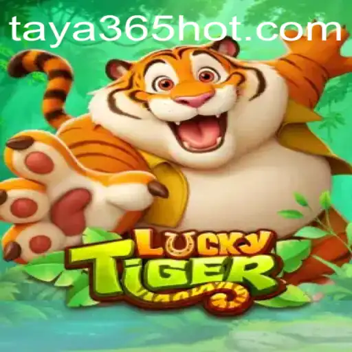 Exploring the Vibrant World of LuckyTiger on TAYA365.COM