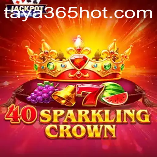 Exploring the Thrills of 40SparklingCrown on TAYA365.COM