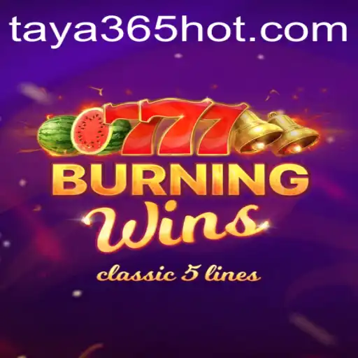 Explore the Thrills of BurningWins on TAYA365.COM
