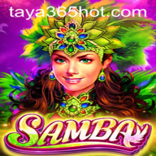 Exploring the Vibrant World of Samba on TAYA365.COM