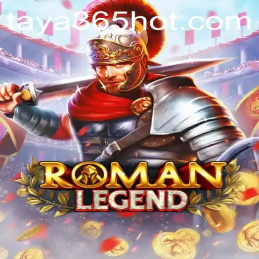 Discover the Fascinating World of RomanLegend: Unleashing the Power of TAYA365.COM