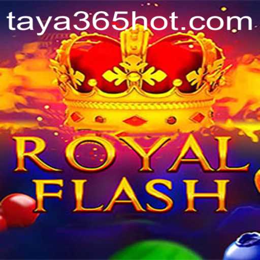 Unlocking the Excitement of RoyalFlash on TAYA365.COM